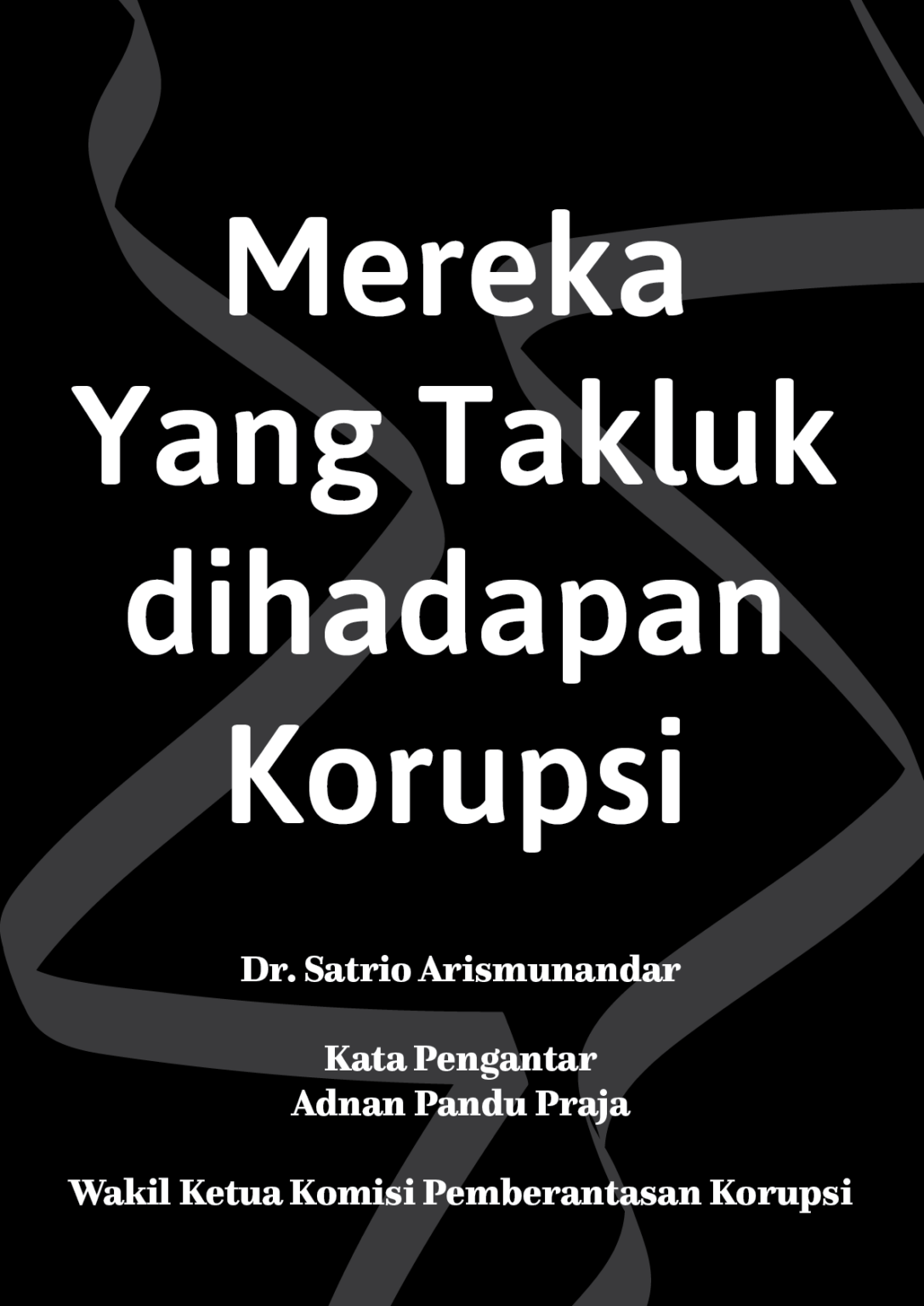 Mereka Yang Takluk di Hadapan Korupsi